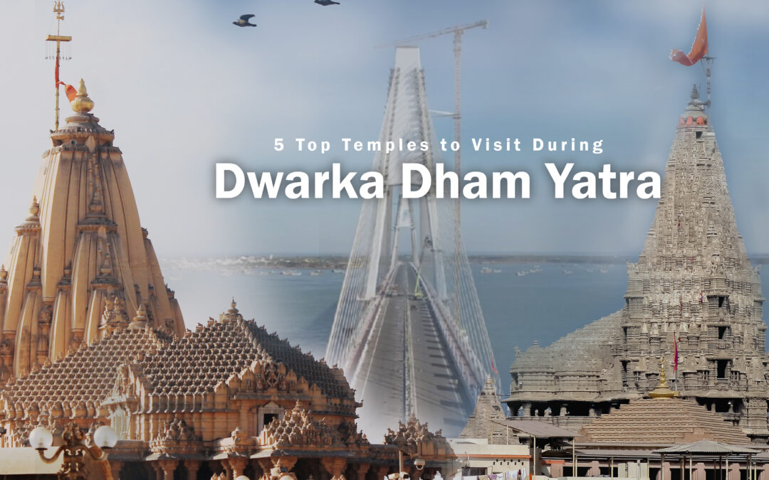 5 Top Temples to Visit During Dwarka Dham Yatra