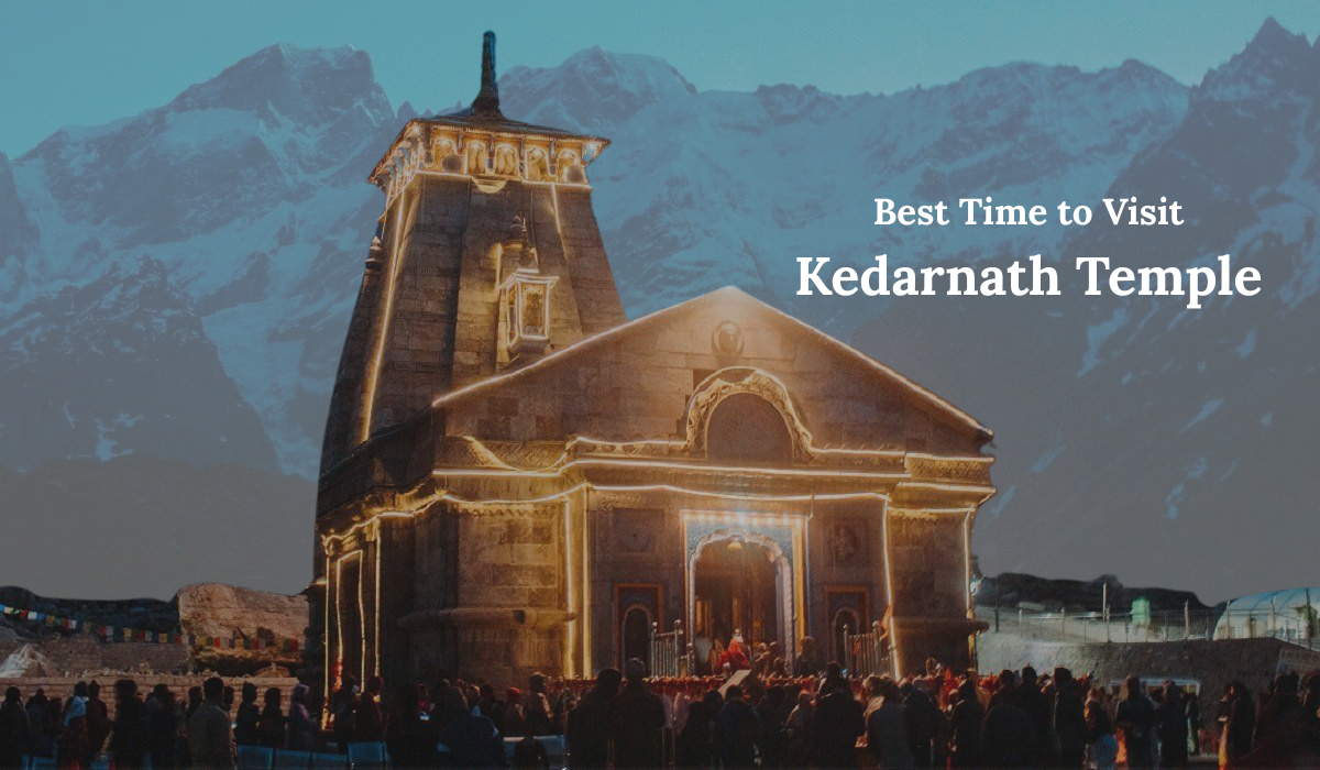best-time-to-visit-kedarnath Best Time to Visit Kedarnath Temple